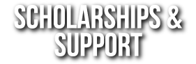 SCHOLARSHIPS  & SUPPORT